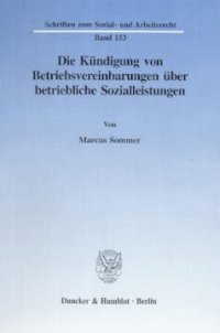 cover of the book Die Kündigung von Betriebsvereinbarungen über betriebliche Sozialleistungen