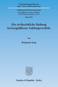 cover of the book Die zivilrechtliche Haftung im bargeldlosen Zahlungsverkehr: Eine Untersuchung der Umsetzung des zivilrechtlichen Teils der Zahlungsdiensterichtlinie (2007/64/EG) ins deutsche Recht