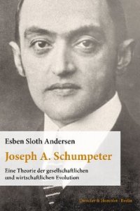 cover of the book Joseph A. Schumpeter: Eine Theorie der gesellschaftlichen und wirtschaftlichen Evolution. Aus dem Englischen übersetzt von Thomas Atzert