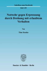 cover of the book Notwehr gegen Erpressung durch Drohung mit erlaubtem Verhalten