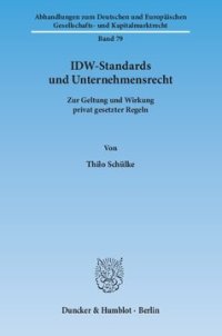 cover of the book IDW-Standards und Unternehmensrecht: Zur Geltung und Wirkung privat gesetzter Regeln