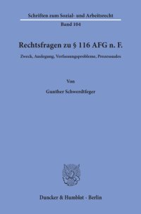 cover of the book Rechtsfragen zu § 116 AFG n. F: Zweck, Auslegung, Verfassungsprobleme, Prozessuales