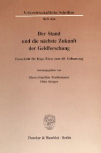 cover of the book Der Stand und die nächste Zukunft der Geldforschung: Festschrift für Hajo Riese zum 60. Geburtstag