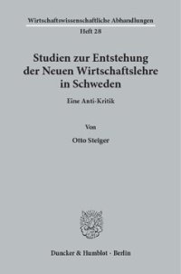 cover of the book Studien zur Entstehung der Neuen Wirtschaftslehre in Schweden: Eine Anti-Kritik