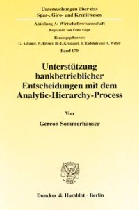 cover of the book Unterstützung bankbetrieblicher Entscheidungen mit dem Analytic-Hierarchy-Process: Unter besonderer Berücksichtigung der Vertriebsformenwahl bei Kreditinstituten