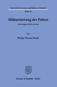 cover of the book Militarisierung der Polizei: Verfassungsrechtliche Grenzen