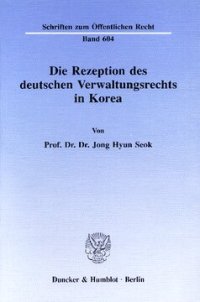 cover of the book Die Rezeption des deutschen Verwaltungsrechts in Korea