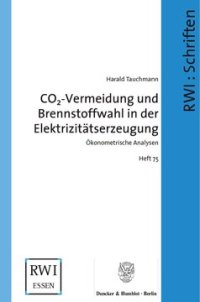 cover of the book CO2-Vermeidung und Brennstoffwahl in der Elektrizitätserzeugung: Ökonometrische Analysen