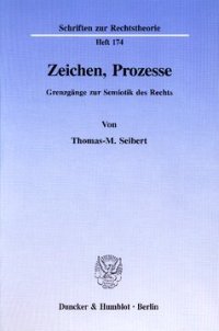 cover of the book Zeichen, Prozesse: Grenzgänge zur Semiotik des Rechts