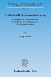 cover of the book Institutionelle Stimmrechtsberatung: Rechtstatsachen, Rechtsökonomik, rechtliche Rahmenbedingungen und Regulierungsstrategien