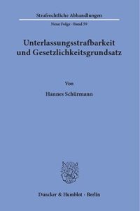 cover of the book Unterlassungsstrafbarkeit und Gesetzlichkeitsgrundsatz