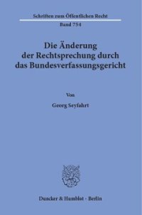 cover of the book Die Änderung der Rechtsprechung durch das Bundesverfassungsgericht