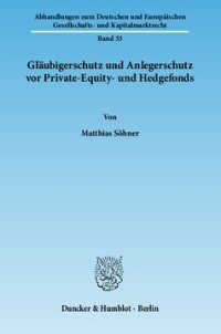 cover of the book Gläubigerschutz und Anlegerschutz vor Private-Equity- und Hedgefonds