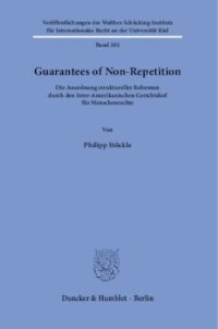 cover of the book Guarantees of Non-Repetition: Die Anordnung struktureller Reformen durch den Inter-Amerikanischen Gerichtshof für Menschenrechte