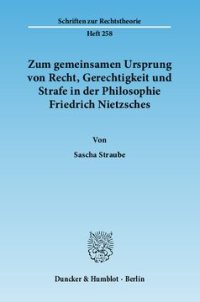 cover of the book Zum gemeinsamen Ursprung von Recht, Gerechtigkeit und Strafe in der Philosophie Friedrich Nietzsches