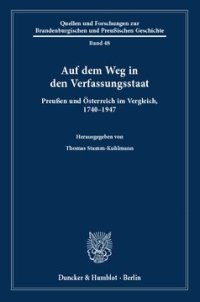 cover of the book Auf dem Weg in den Verfassungsstaat: Preußen und Österreich im Vergleich, 1740–1947