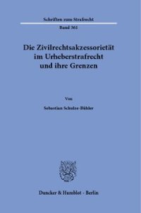 cover of the book Die Zivilrechtsakzessorietät im Urheberstrafrecht und ihre Grenzen