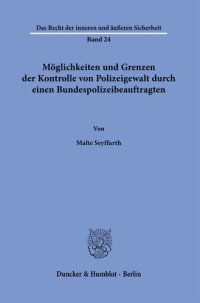 cover of the book Möglichkeiten und Grenzen der Kontrolle von Polizeigewalt durch einen Bundespolizeibeauftragten