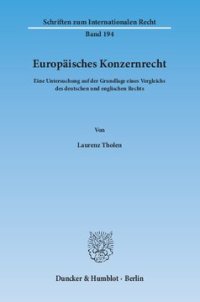 cover of the book Europäisches Konzernrecht: Eine Untersuchung auf der Grundlage eines Vergleichs des deutschen und englischen Rechts