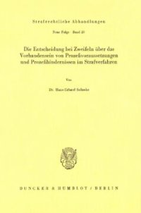 cover of the book Die Entscheidung bei Zweifeln über das Vorhandensein von Prozeßvoraussetzungen und Prozeßhindernissen im Strafverfahren