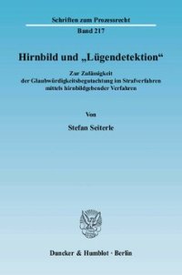 cover of the book Hirnbild und »Lügendetektion«: Zur Zulässigkeit der Glaubwürdigkeitsbegutachtung im Strafverfahren mittels hirnbildgebender Verfahren