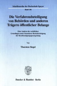 cover of the book Die Verfahrensbeteiligung von Behörden und anderen Trägern öffentlicher Belange: Eine Analyse der rechtlichen Grundlagen unter besonderer Berücksichtigung der Beschleunigungsgesetzgebung