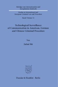 cover of the book Technological Surveillance of Communication in American, German and Chinese Criminal Procedure