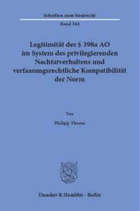 cover of the book Legitimität des § 398a AO im System des privilegierenden Nachtatverhaltens und verfassungsrechtliche Kompatibilität der Norm