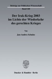 cover of the book Der Irak-Krieg 2003 im Lichte der Wiederkehr des gerechten Krieges