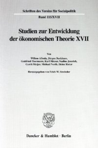 cover of the book Die Umsetzung wirtschaftspolitischer Grundkonzeptionen in die kontinentaleuropäische Praxis des 19. und 20. Jahrhunderts, II. Teil: Studien zur Entwicklung der ökonomischen Theorie XVII