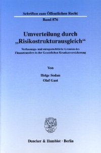 cover of the book Umverteilung durch »Risikostrukturausgleich«: Verfassungs- und europarechtliche Grenzen des Finanztransfers in der Gesetzlichen Krankenversicherung