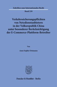 cover of the book Verkehrssicherungspflichten von Netzdienstanbietern in der Volksrepublik China unter besonderer Berücksichtigung der E-Commerce-Plattform-Betreiber