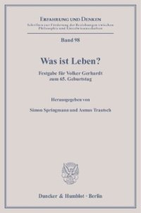 cover of the book Was ist Leben?: Festgabe für Volker Gerhardt zum 65. Geburtstag