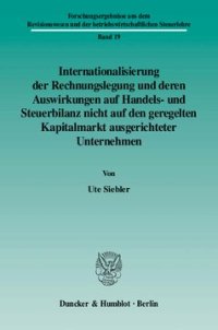 cover of the book Internationalisierung der Rechnungslegung und deren Auswirkungen auf Handels- und Steuerbilanz nicht auf den geregelten Kapitalmarkt ausgerichteter Unternehmen