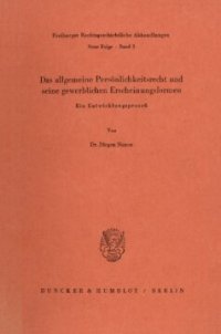 cover of the book Das allgemeine Persönlichkeitsrecht und seine gewerblichen Erscheinungsformen: Ein Entwicklungsprozeß