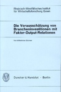 cover of the book Die Vorausschätzung von Brancheninvestitionen mit Hilfe von Faktor-Output-Relationen