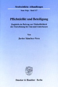 cover of the book Pflichtdelikt und Beteiligung: Zugleich ein Beitrag zur Einheitlichkeit der Zurechnung bei Tun und Unterlassen