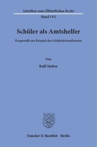 cover of the book Schüler als Amtshelfer, dargestellt am Beispiel des Schülerlotsendienstes