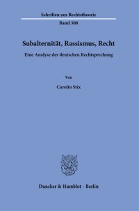 cover of the book Subalternität, Rassismus, Recht: Eine Analyse der deutschen Rechtsprechung