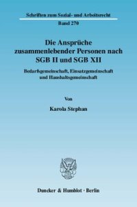 cover of the book Die Ansprüche zusammenlebender Personen nach SGB II und SGB XII: Bedarfsgemeinschaft, Einsatzgemeinschaft und Haushaltsgemeinschaft