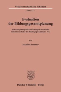 cover of the book Evaluation der Bildungsgesamtplanung: Eine computergestützte bildungsökonomische Simulationsstudie des Bildungsgesamtplans 1973