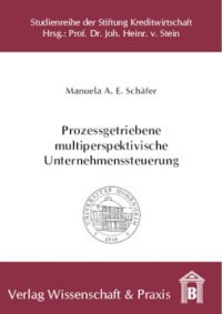 cover of the book Prozessgetriebene multiperspektivische Unternehmenssteuerung: Beispielhafte Betrachtung anhand der deutschen Bausparkassen