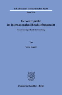 cover of the book Der ordre public im Internationalen Eheschließungsrecht: Eine rechtsvergleichende Untersuchung