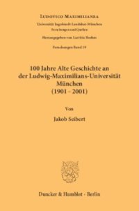 cover of the book 100 Jahre Alte Geschichte an der Ludwig-Maximilians-Universität München (1901-2001)