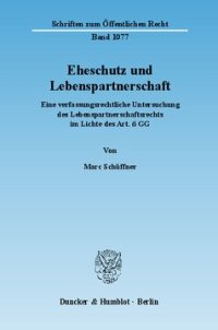 cover of the book Eheschutz und Lebenspartnerschaft: Eine verfassungsrechtliche Untersuchung des Lebenspartnerschaftsrechts im Lichte des Art. 6 GG