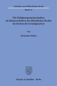 cover of the book Die Religionsgemeinschaften als Körperschaften des öffentlichen Rechts im System des Grundgesetzes