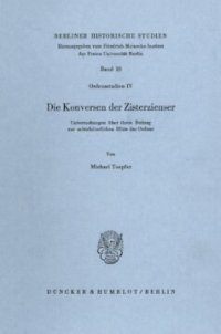 cover of the book Die Konversen der Zisterzienser: Untersuchungen über ihren Beitrag zur mittelalterlichen Blüte des Ordens. (Ordensstudien IV)