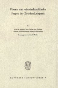 cover of the book Finanz- und wirtschaftspolitische Fragen der Zwischenkriegszeit