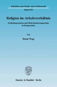 cover of the book Religion im Arbeitsverhältnis: Freiheitsgarantien und Diskriminierungsschutz in Kooperation