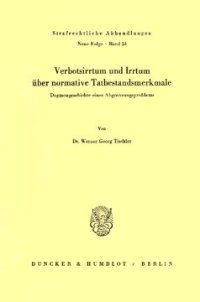 cover of the book Verbotsirrtum und Irrtum über normative Tatbestandsmerkmale: Dogmengeschichte eines Abgrenzungsproblems